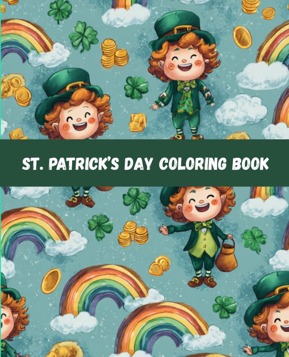 St. Patrick's Day Coloring Book : Leprechaun, clover, gold coin coloring book, 25 images: St. Patrick's Coloring book, Leprechaun coloring book