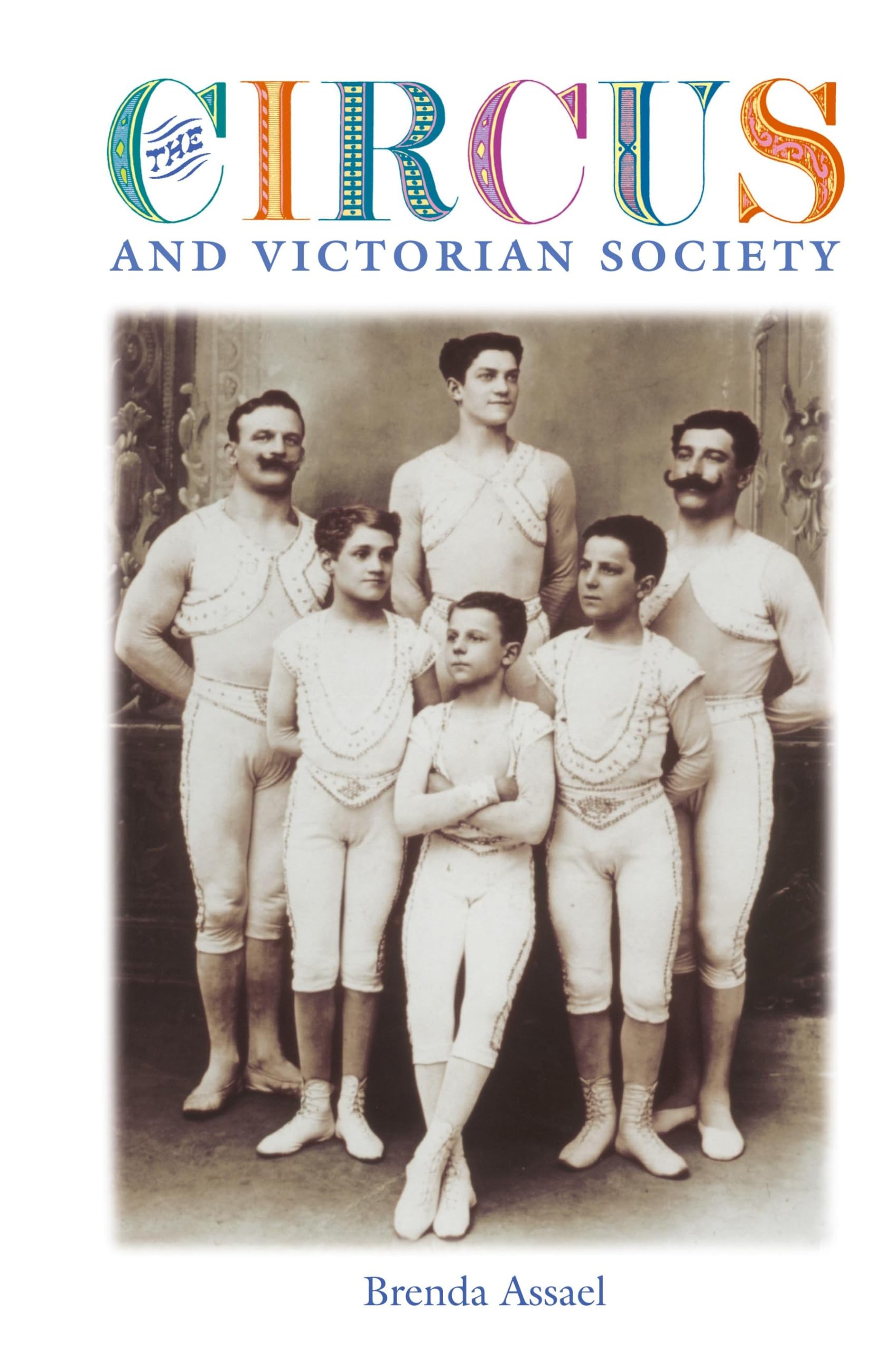 The Circus and Victorian Society (Victorian Literature & Culture)