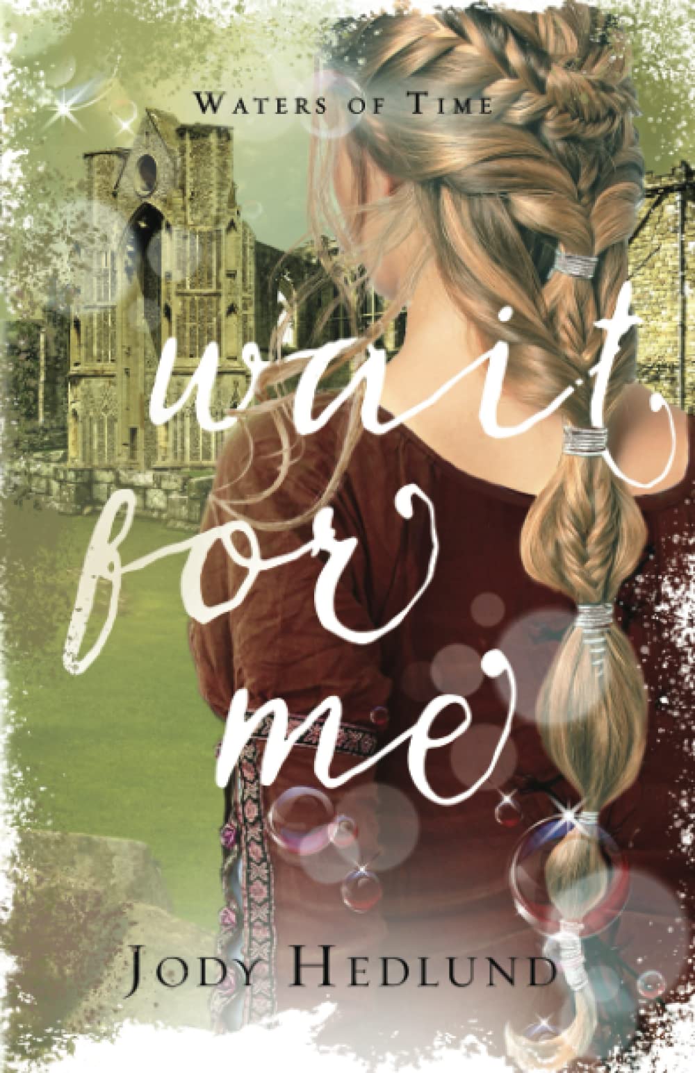Wait for Me: A Sweet Time Travel Romance (Waters of Time Series): A Waters of Time Novel: 4