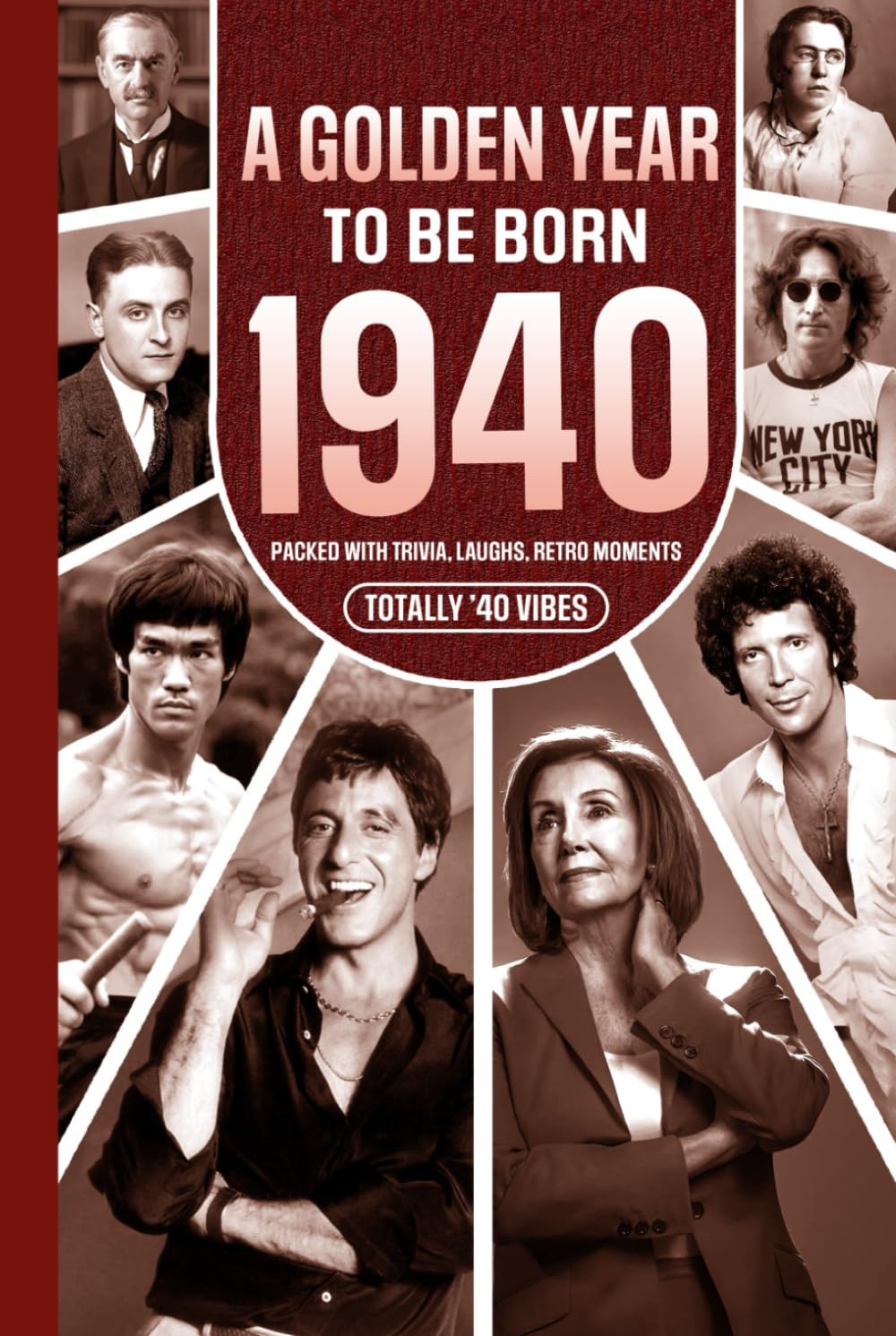 1940 A Golden Year To Be Born: Packed with Trivia, Laughs, Retro Moments & Totally '40 Vibes: UK, US & World News Retold in a Birthday Keepsake for Men, Women, Friends & Loved Ones
