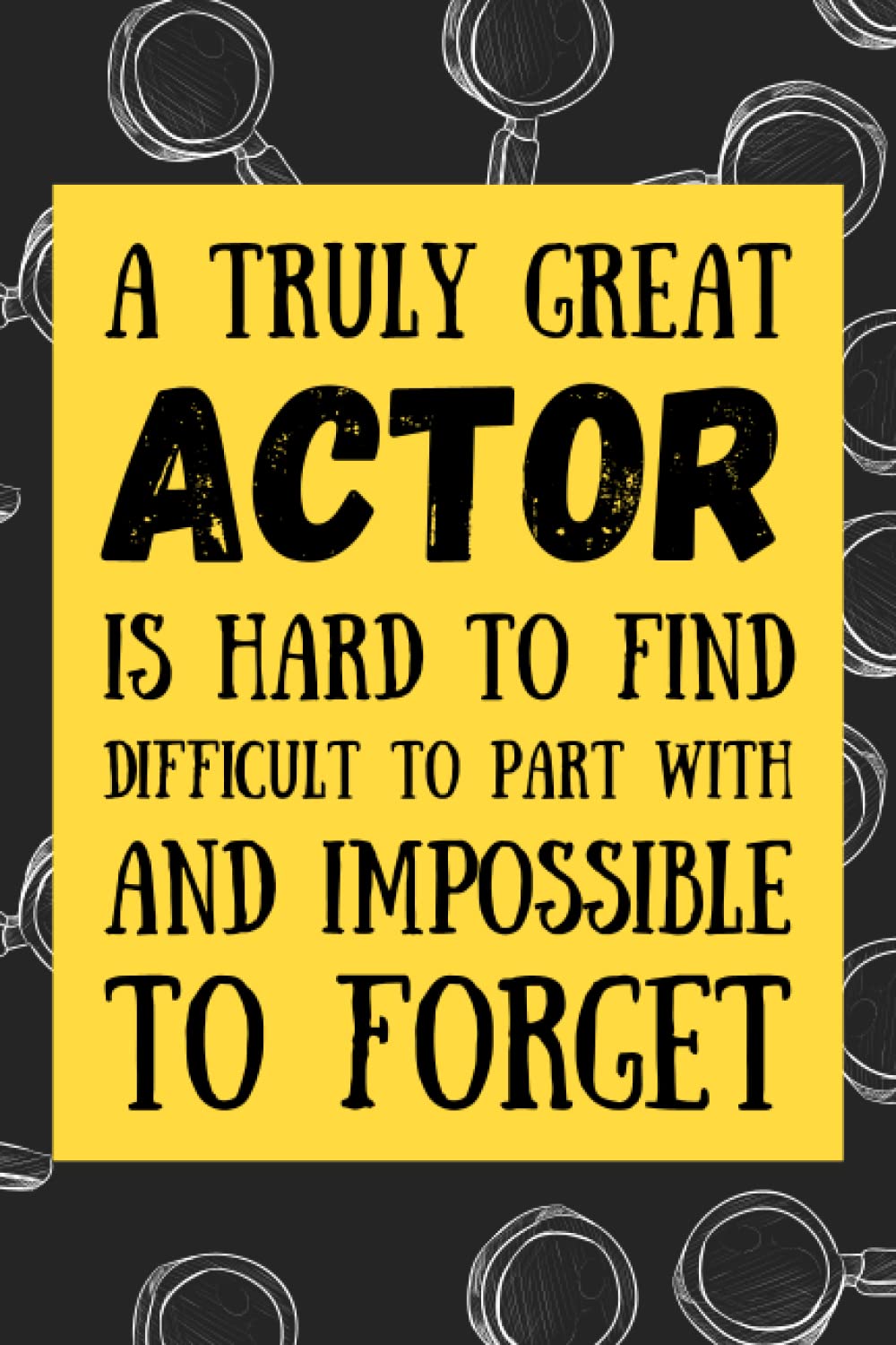 Actor Gifts: Blank Lined Journal Notebook, an Appreciation Thank You and Funny Gift for Actors