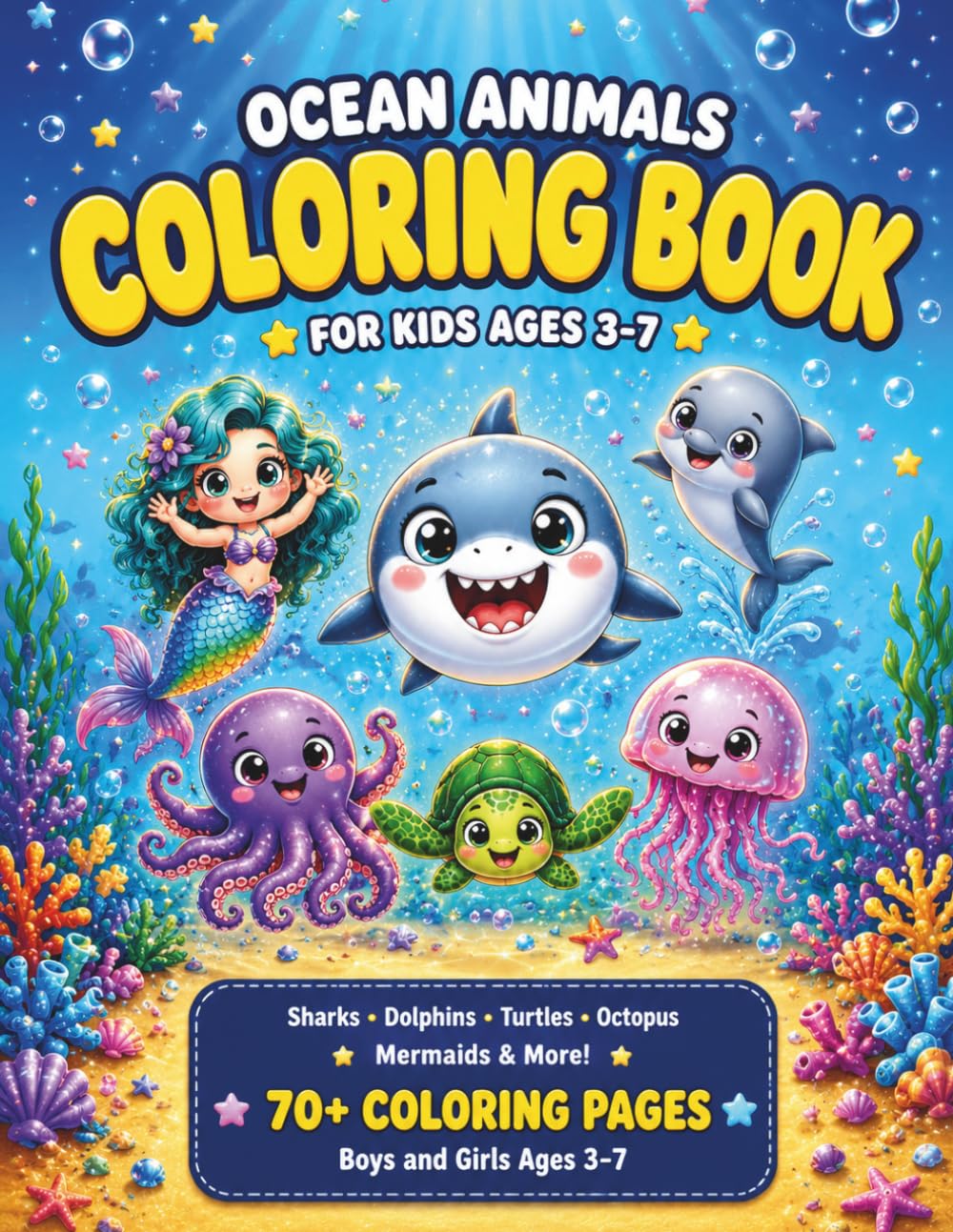 Ocean Animals Coloring Book for Kids Ages 3-7: 70+ Cute and Easy Underwater Coloring Pages for Kids Ages 3-7 Featuring Sharks, Mermaids, Dolphins and More