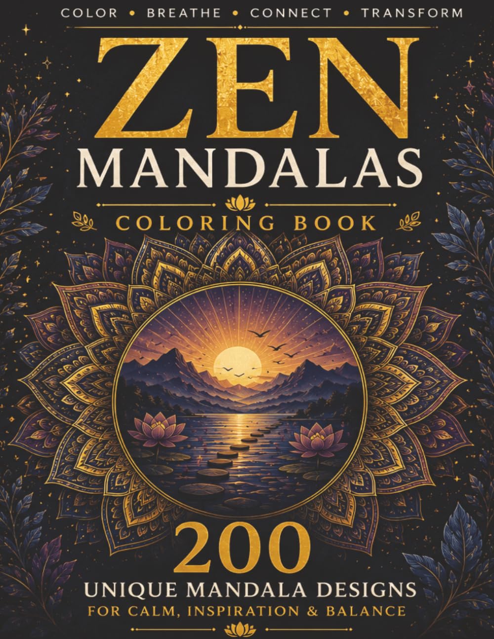 Zen Mandalas Coloring Book: Large Zen Mandalas Coloring Book 200 Unique Designs for Calm, Inspiration & Balance