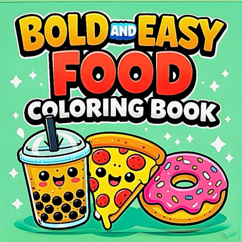 Bold and Easy Food Coloring Book: Cute Snacks, Desserts, and Munchies for Kids and Adults: Simple Kawaii Designs with Thick Lines, Alcohol Marker Friendly