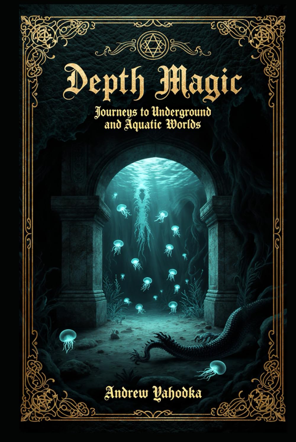 Depth Magic: Journeys to Underground and Aquatic Worlds (Witch's Practice)