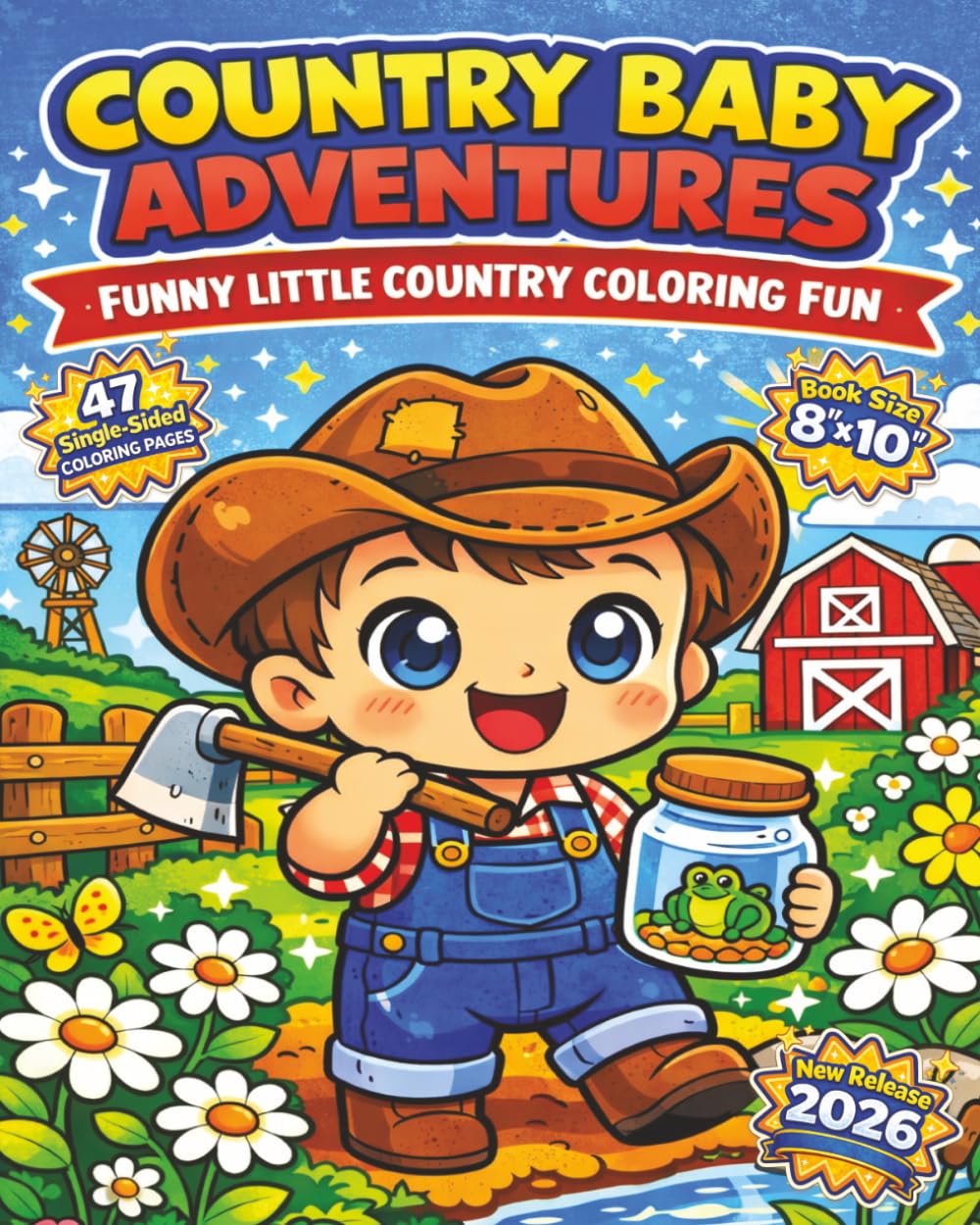 Country Baby Adventures Bold and Easy Coloring Book: Cute Country Farm Baby Animals Coloring Book for Kids Ages 3–8 Featuring Cows, Pigs, Chickens, ... for Toddlers, Preschoolers, and Beginners.