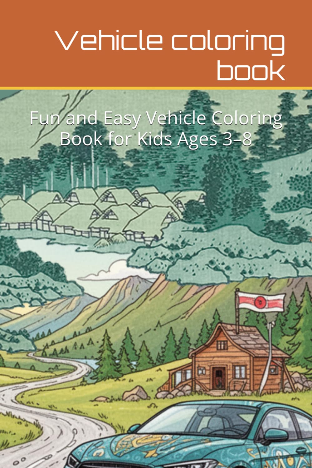 Vehicle coloring book: Fun and Easy Vehicle Coloring Book for Kids Ages 3–8