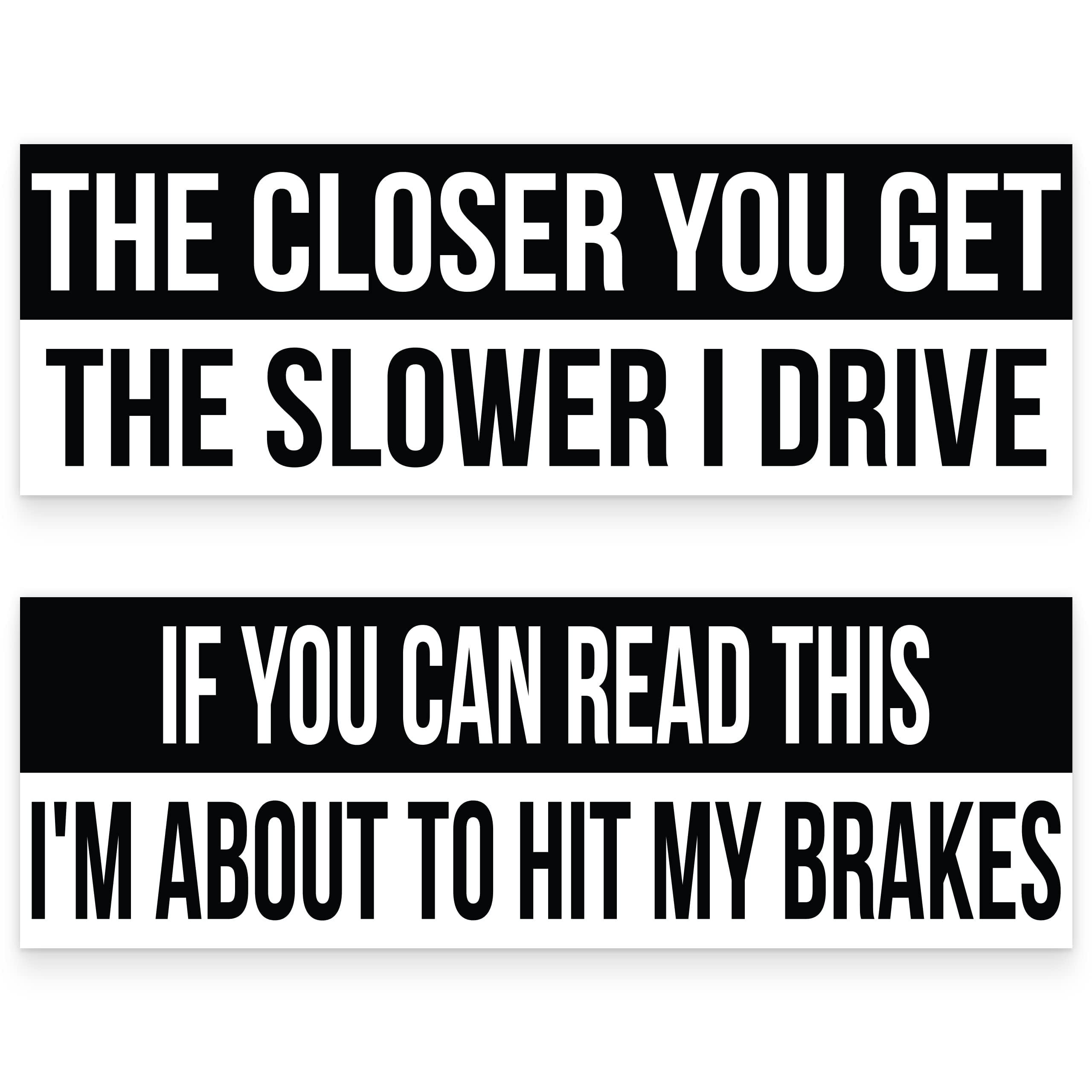 Higly Visible, Long-Lasting Vinyl Anti-Tailgating Bumper Stickers. Hilarious 2 Pack 3x9 in Funny Driving Decals. Strong Adhesive. Stick Joke Driver Labels on Cars, Trucks, Minivans and Other Vehicles