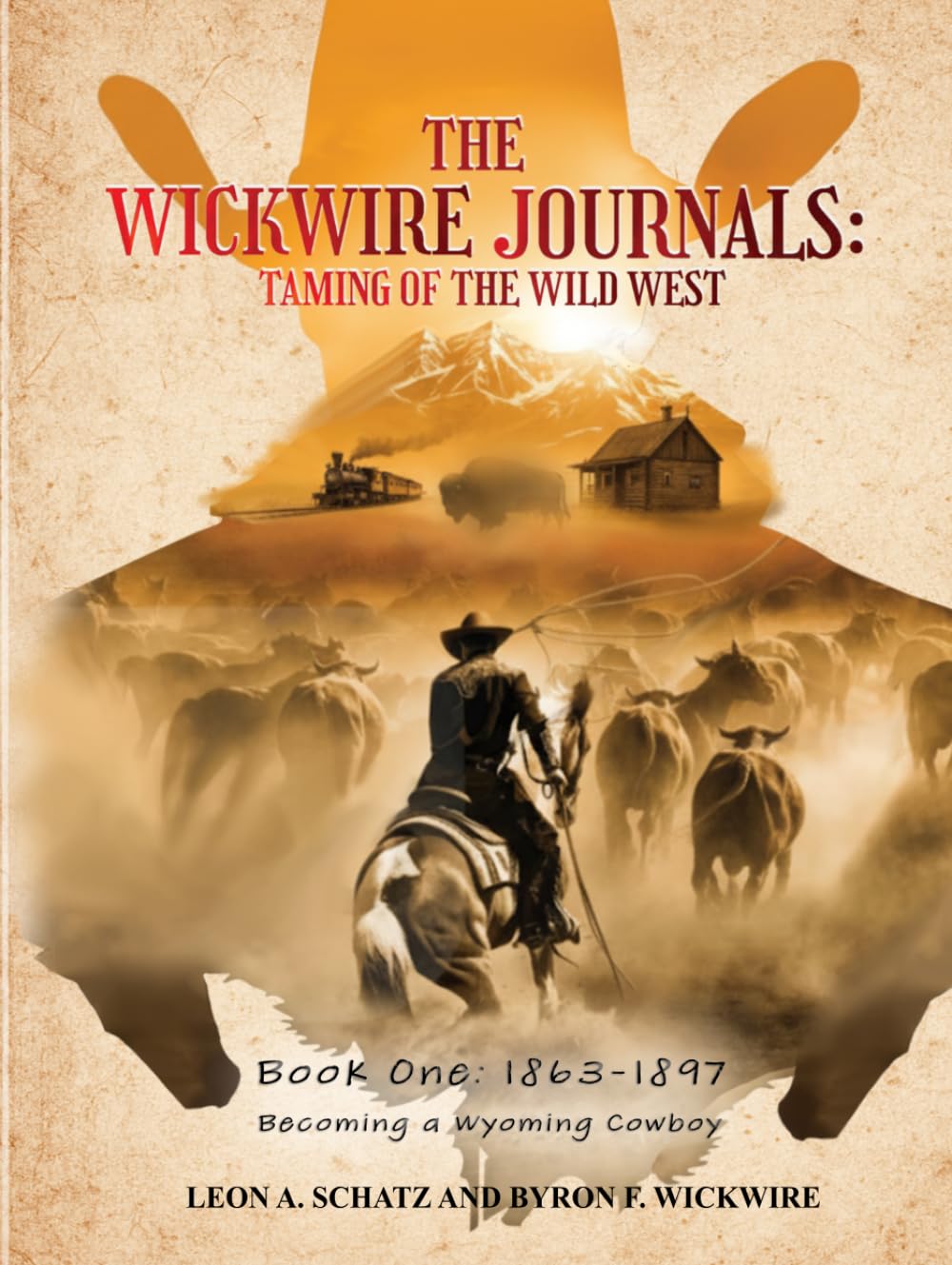 The Wickwire Journals: Book One: Becoming a Wyoming Cowboy