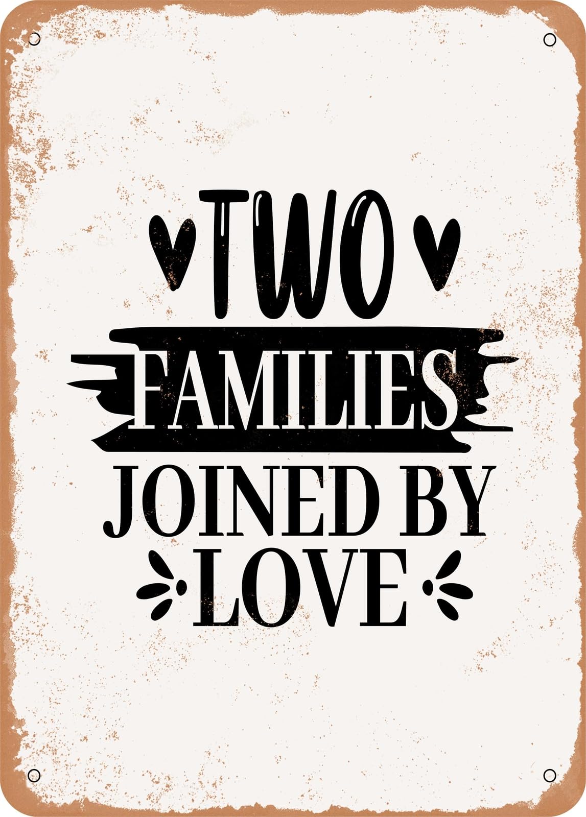 Miaomansenstore Metal Sign - Two Families Joined By Love - Vintage Rusty Look Home Decor