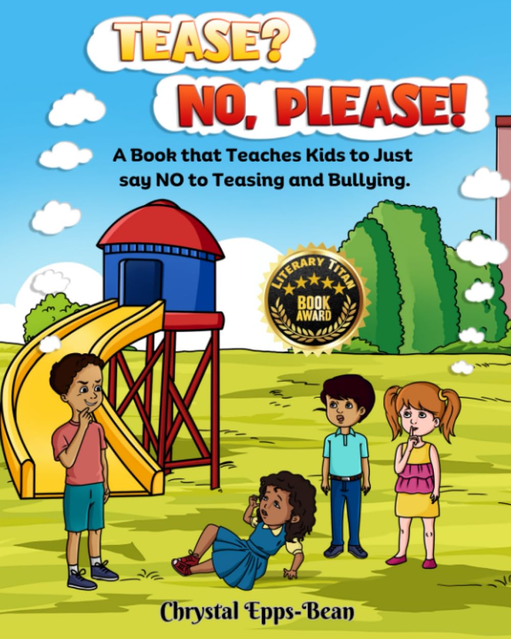 Tease? No, Please!: A book that teaches kids to just say NO to teasing and bullying.
