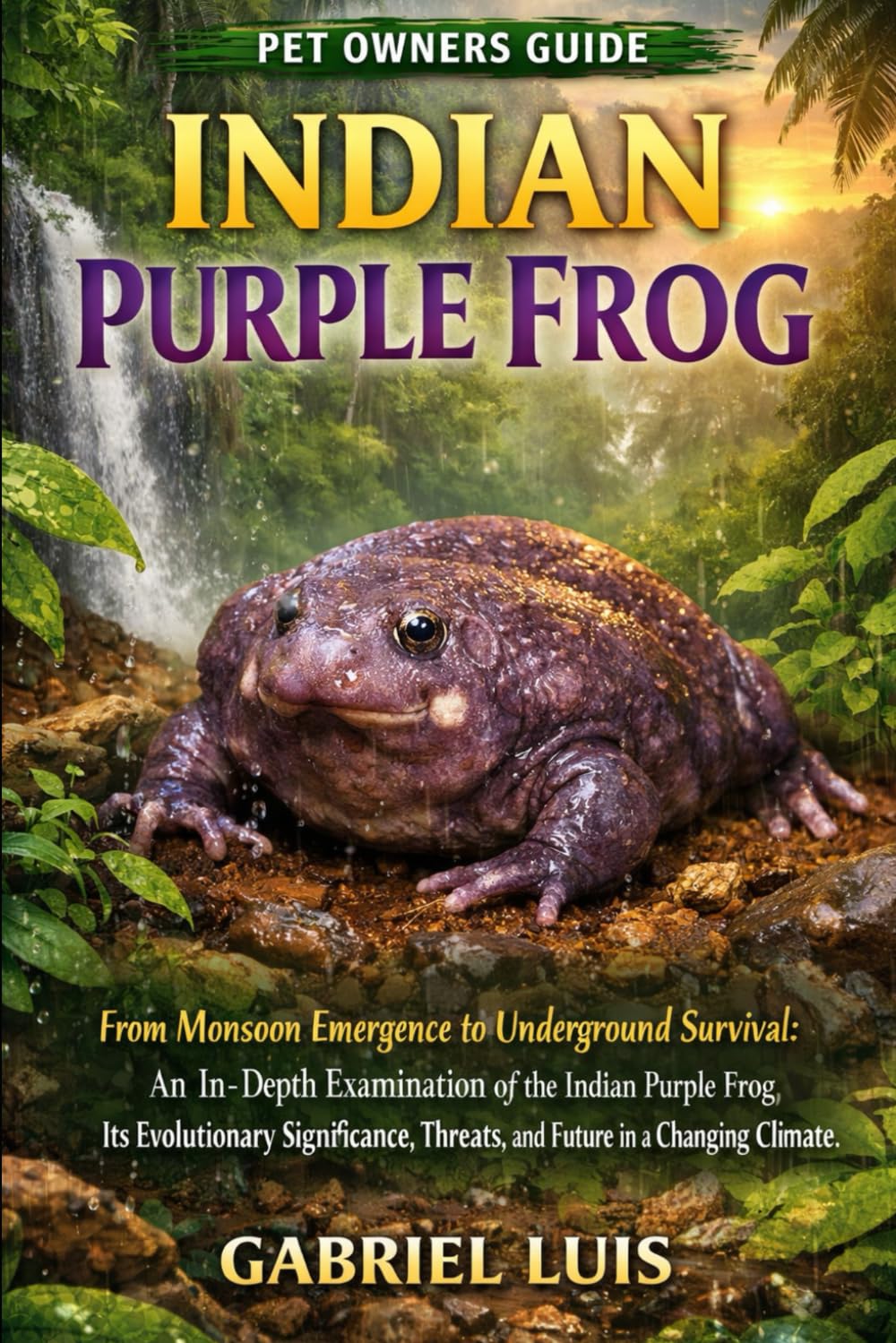 INDIAN PURPLE FROG: From Monsoon Emergence to Underground Survival: An In-Depth Examination of the Indian Purple Frog, Its Evolutionary Significance, Threats, and Future in a Changing Climate.