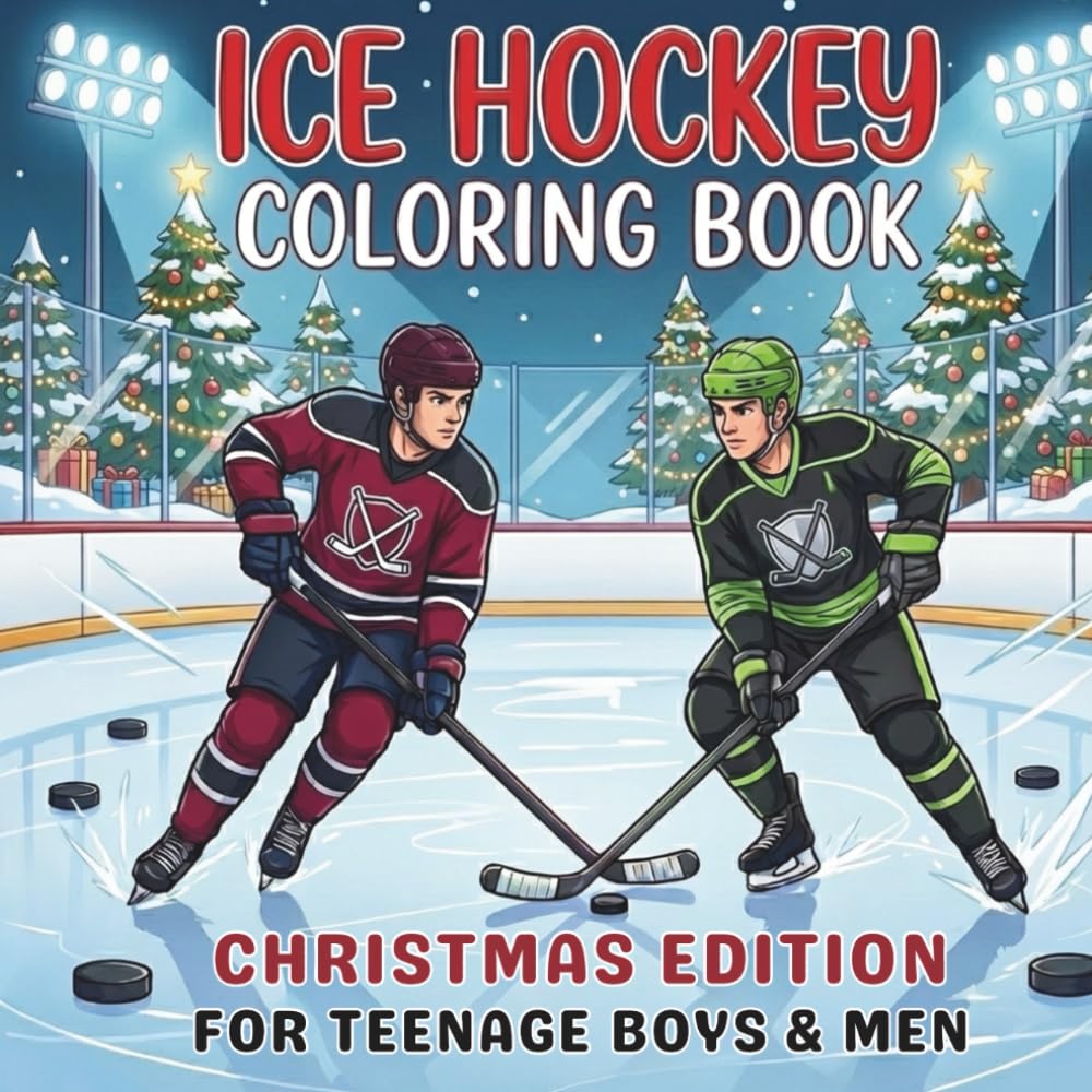 Ice Hockey Coloring Book. Christmas Edition for teenage boys and men: 40 Relaxing Winter Sports Illustrations with Goalies, Skaters & Rinks. Great ... and Team Spirit for Every Season!)