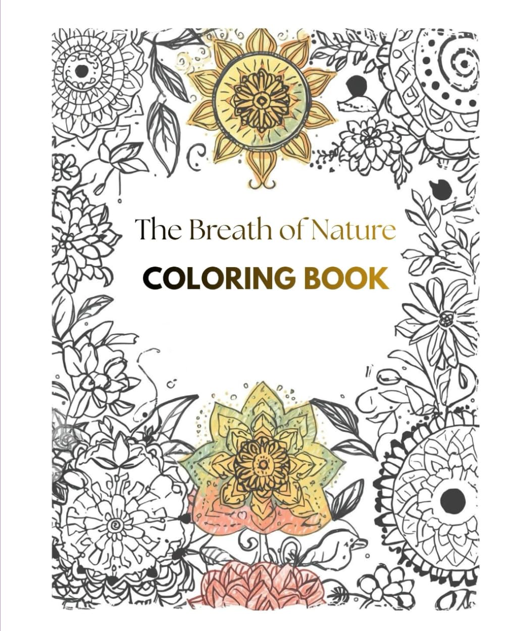 The Breath of Nature: An adult coloring book inspired by nature, yoga and mindfulness