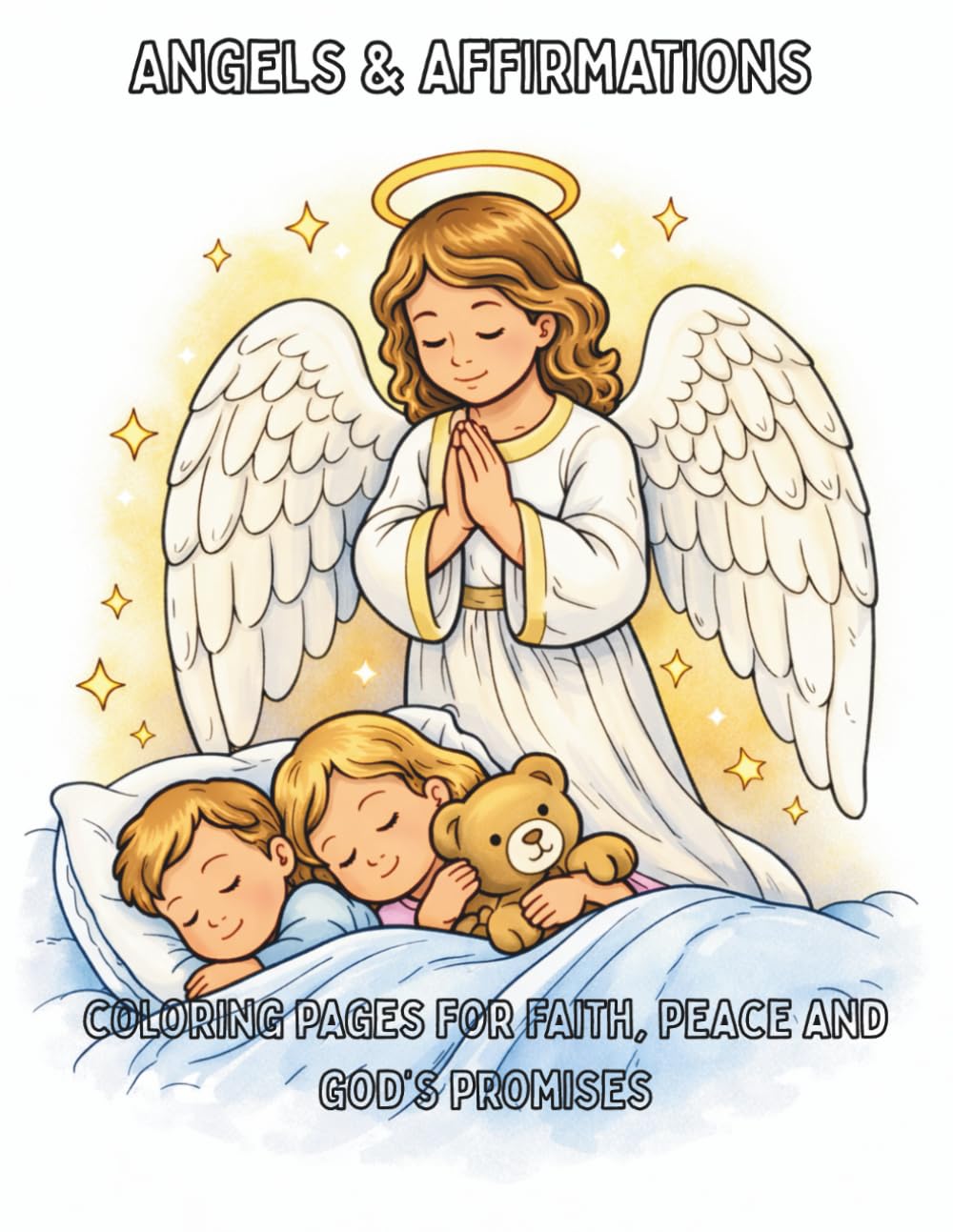 Angels & Affirmations: Coloring Pages For Faith, Peace And God’s Promises