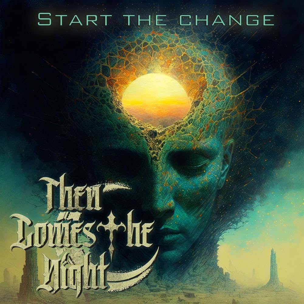 THEN COMES THE NIGHT - Start The Change - CD