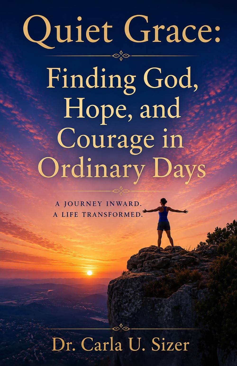 Quiet Grace: Finding God, Hope, and Courage in Ordinary Days