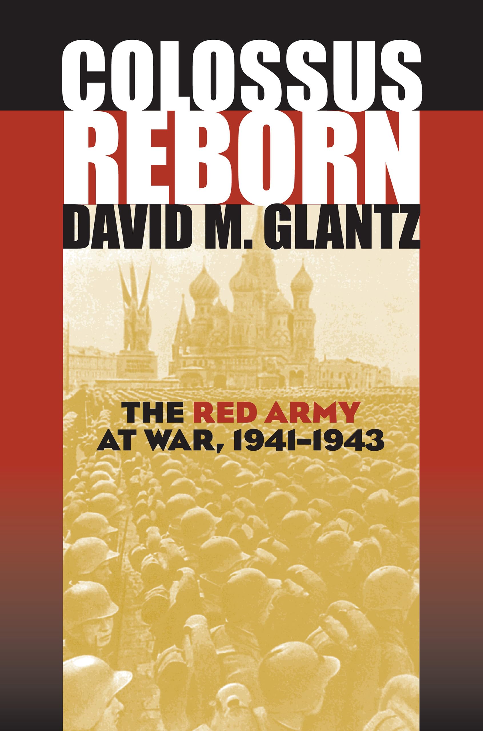 Colossus Reborn: The Red Army at War