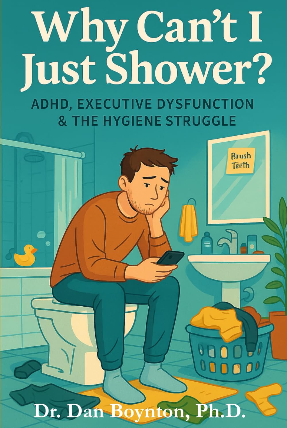 Why Can't I Just Shower?: ADHD, Executive Dysfunction & the Hygiene Struggle