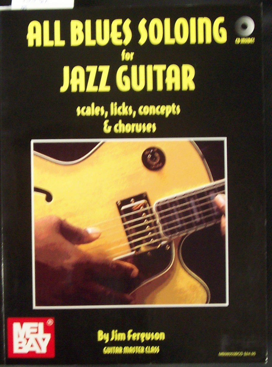All Blues Soloing for Jazz Guitar: Scales, Licks, Concepts & Choruses Paperback – January 5, 1999