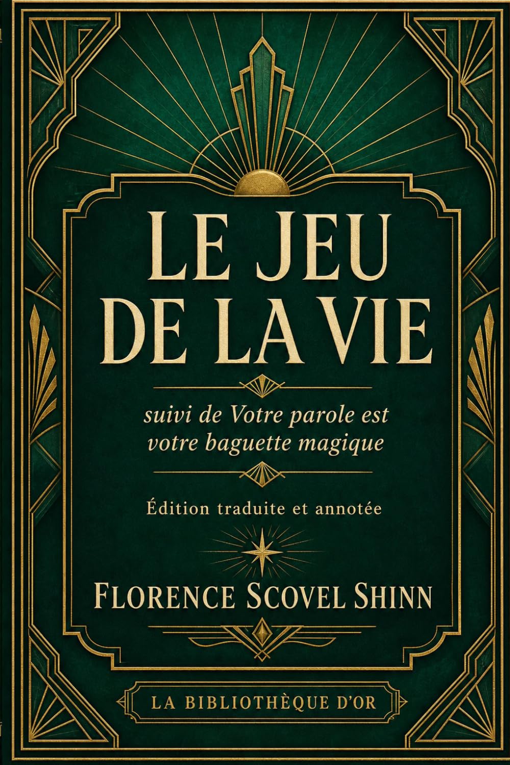 Le Jeu de la vie, suivi de Votre parole est votre baguette magique (Édition traduite et annotée)