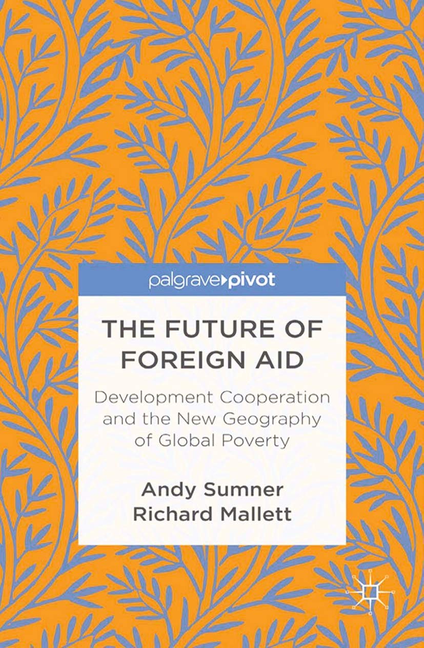 Buy The Future of Foreign Aid: Development Cooperation and the New Geography of Global Poverty — BookShops.in