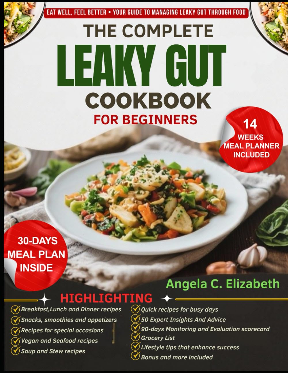 THE COMPLETE LEAKY GUT DIET COOKBOOK FOR BEGINNERS: Gut-friendly recipes and meal plans to support digestive health and symptom management