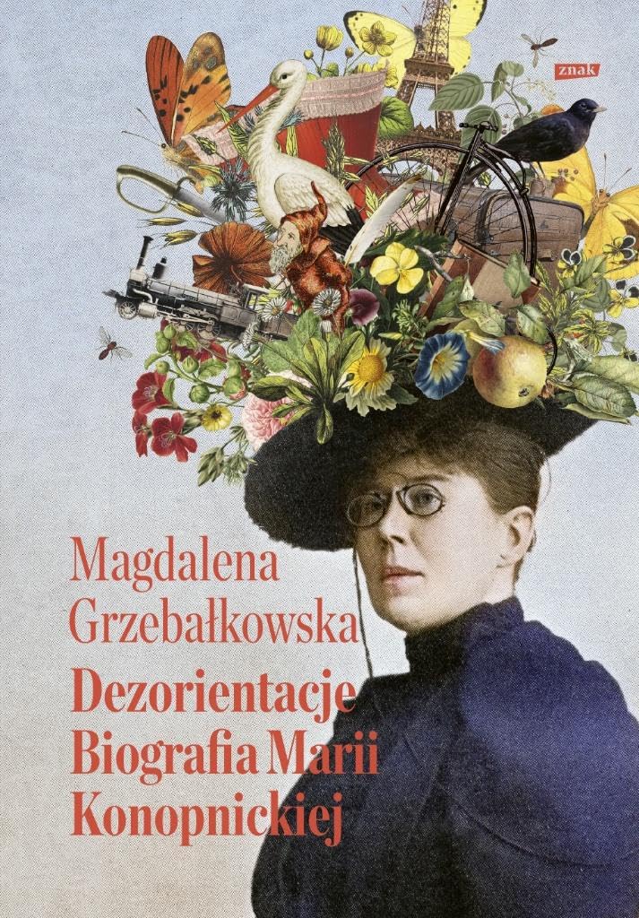 Dezorientacje: Biografia Marii Konopnickiej