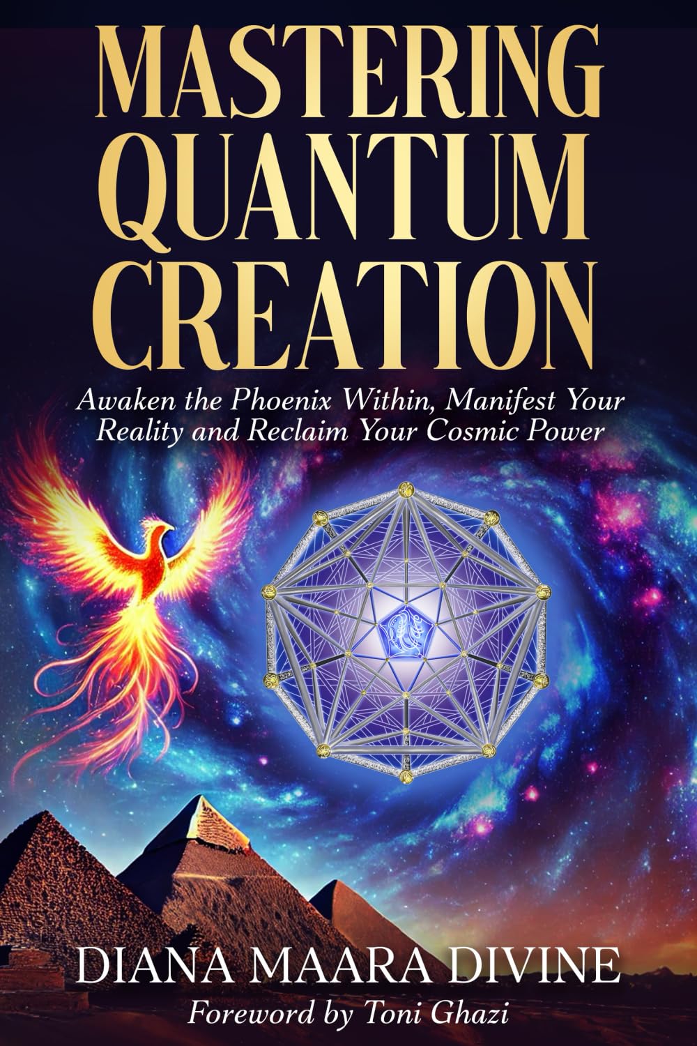 MASTERING QUANTUM CREATION: Awaken the Phoenix Within, Manifest Your Reality, and Reclaim Your Cosmic Power