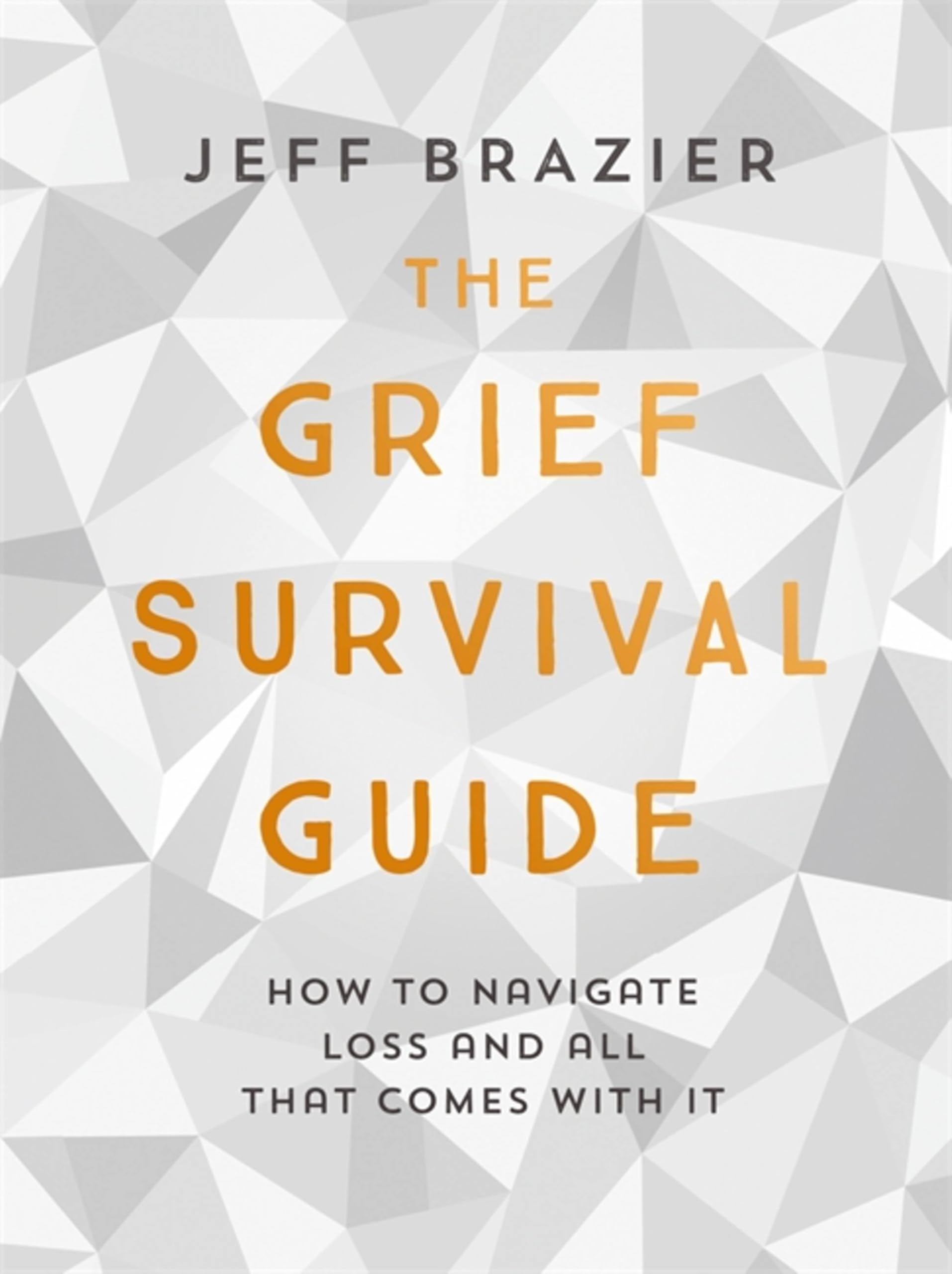 The Grief Survival Guide by Jeff Brazier (Paperback Book)