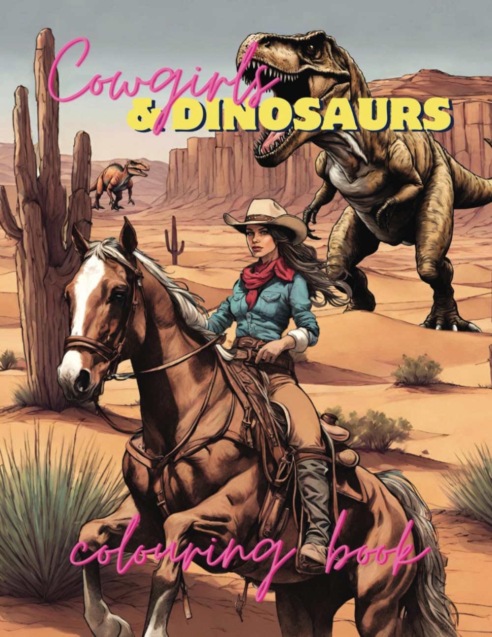 Cowgirls and dinosaurs colouring book for adults, teens and kids: Western cowgirl colouring book
