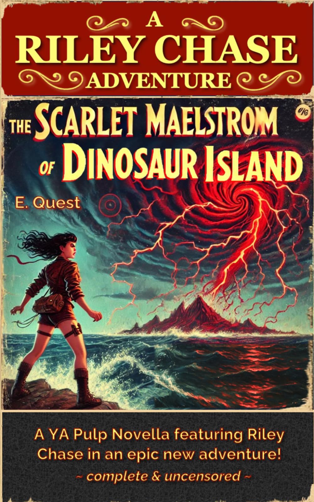 The Scarlet Maelstrom of Dinosaur Island: A Riley Chase Adventure