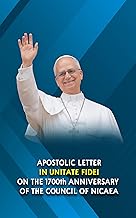 APOSTOLIC LETTER 'IN UNITATE FIDEI' ON THE 1700th ANNIVERSARY OF THE COUNCIL OF NICAEA