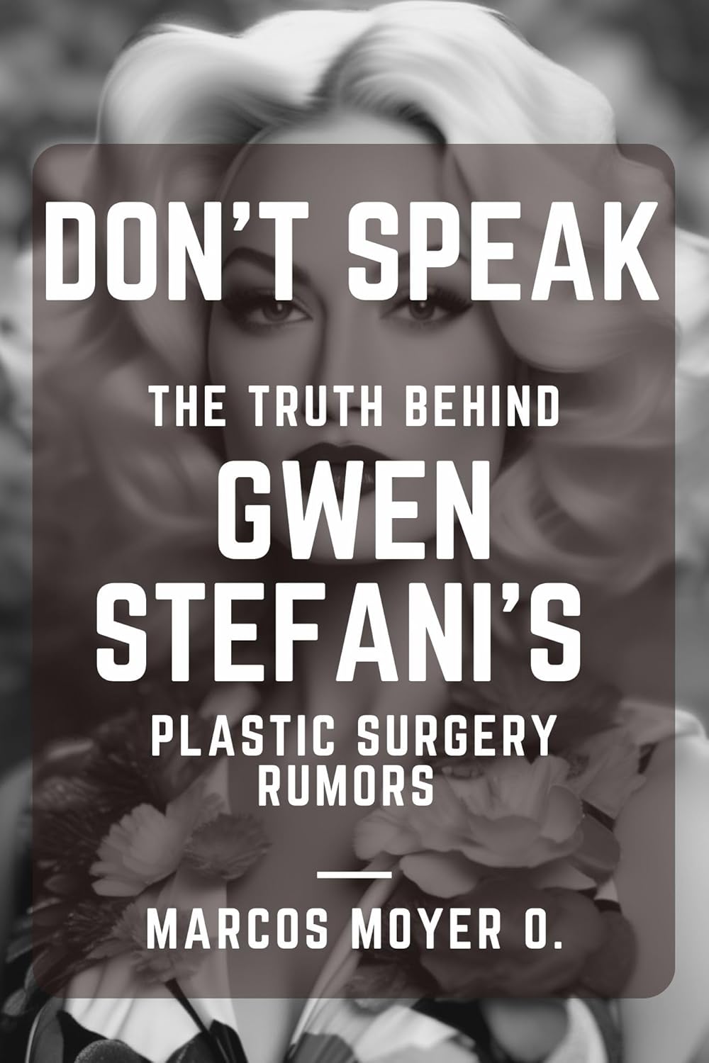 Don’t Speak The Truth Behind Gwen Stefani’s Plastic Surgery Rumors