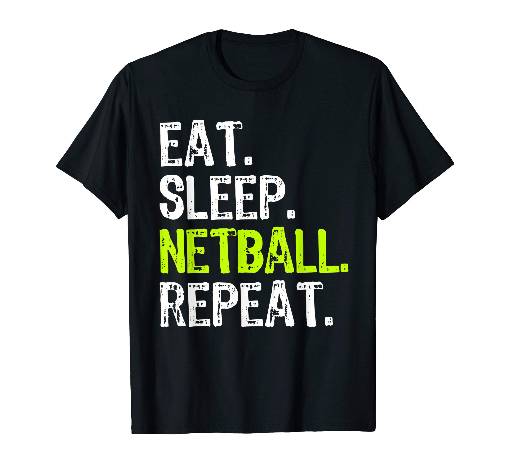 Eat Sleep Netball Repeat ClothingEat Sleep Netball Repeat Player Funny T-Shirt