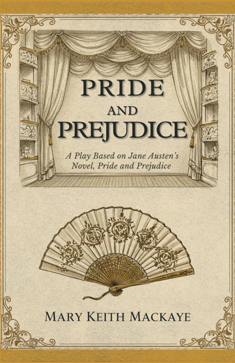 PRIDE AND PREJUDICE: A Play Based on Jane Austen’s Novel, Pride and Prejudice