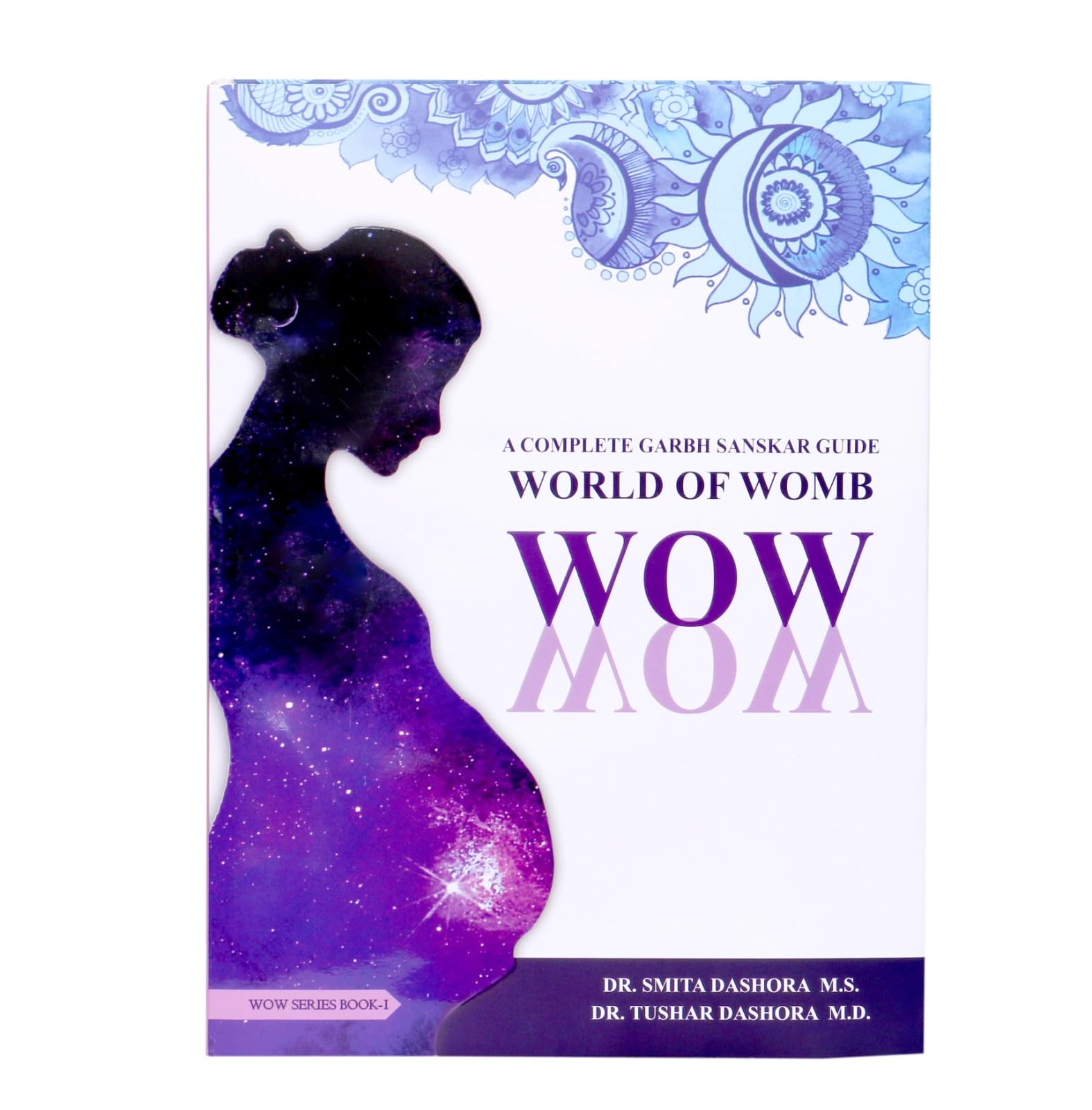 WOW – World of Womb: The Complete Garbh Sanskar Book for Couples | Prenatal Bonding and Spiritual Motherhoodby Dr. Smita (M.S.) and Dr. Tushar Dashora (M.D.) Hardcover – Coloring Book, 1 January 2024