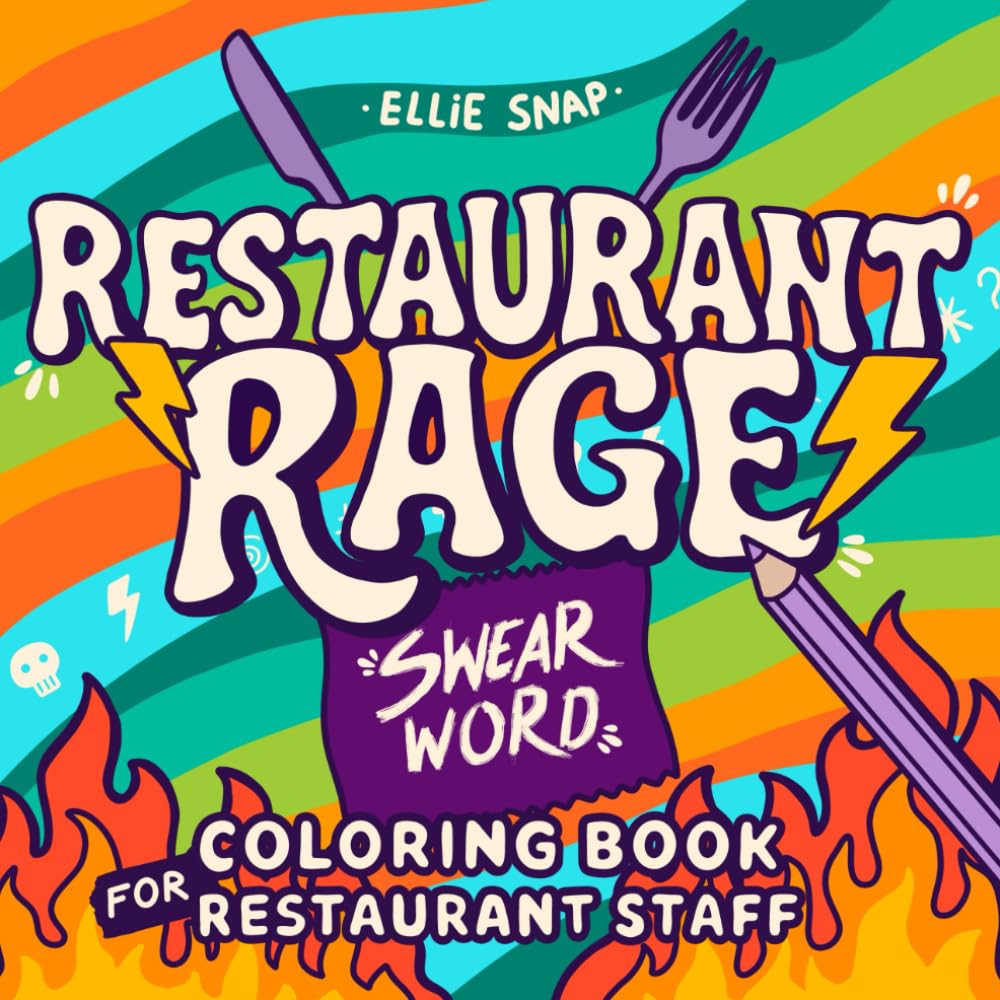 Restaurant Rage: Swear Word Coloring Book for Restaurant Staff (Rage Coloring Books)