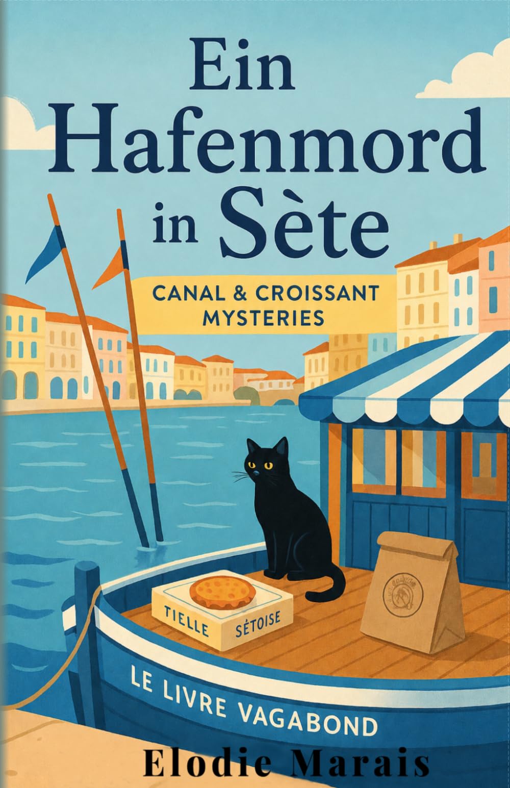 Ein Hafenmord in Sète (Canal & Croissant Mysteries)