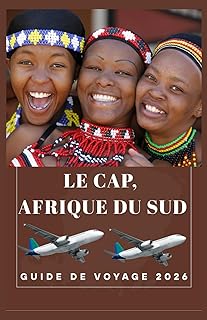 LE CAP AFRIQUE DU SUD Guide de voyage 2026