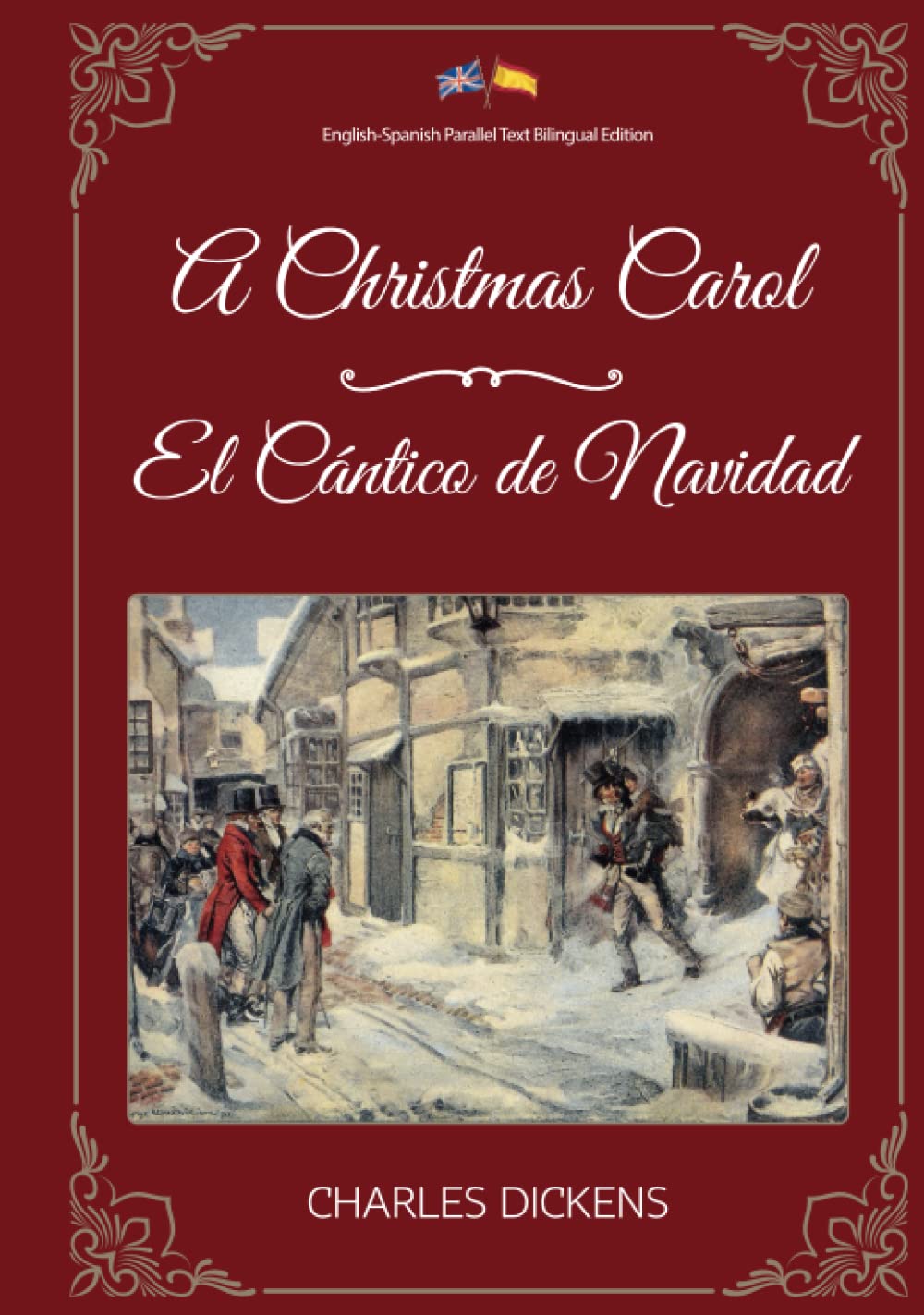 A Christmas Carol / El Cántico de Navidad: English-Spanish Parallel Text Bilingual Edition / Edición Bilingüe de Texto Paralelo Inglés-Español