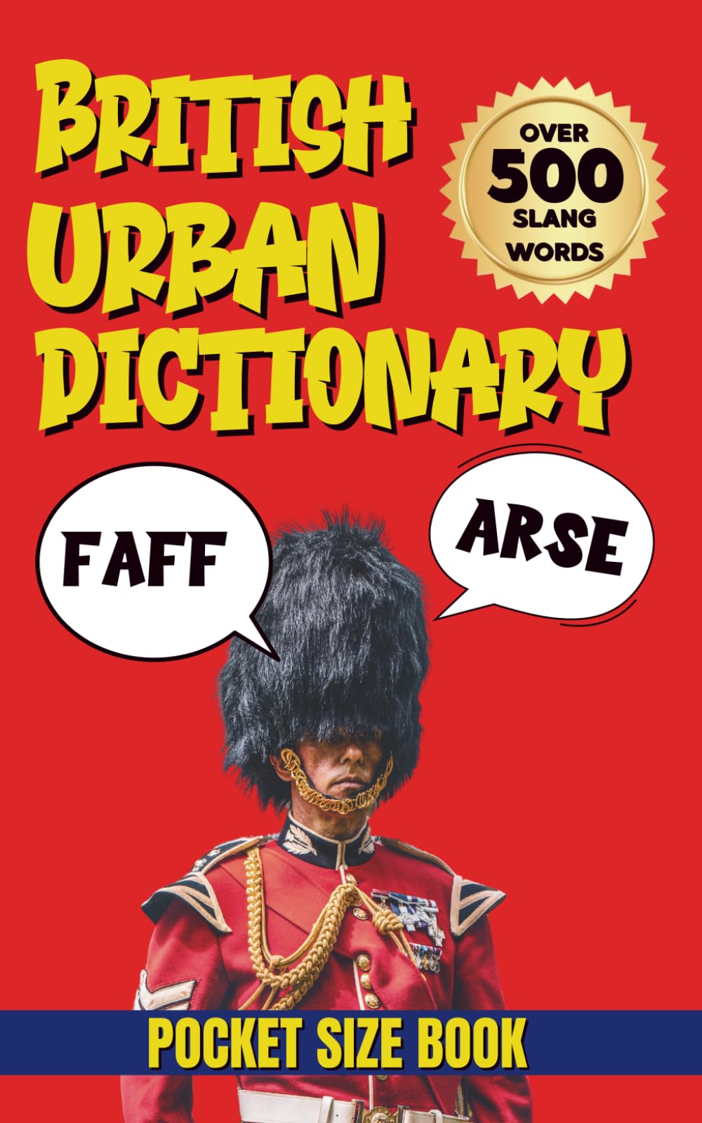 British Urban Dictionary: The Cheeky Guide to British Slang, Banter, and Blunders (Urban Slang Dictionary)