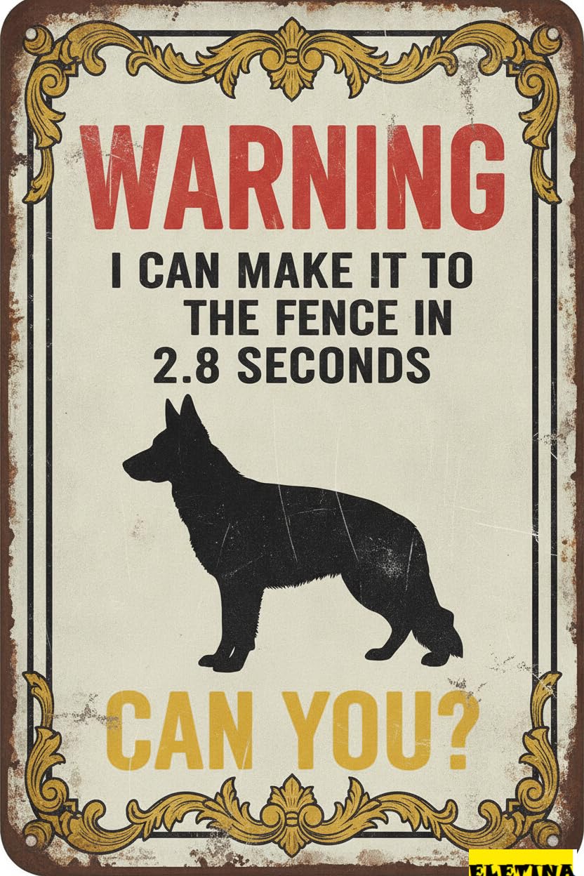Tin Sign for Man Cave Warning I Can Make It To The Fence In 2.8 Seconbs Metal - Ger Shepherd Warning Outdoor & Indoor Aluminum 8x12in Can You Tin Private Property Decorative