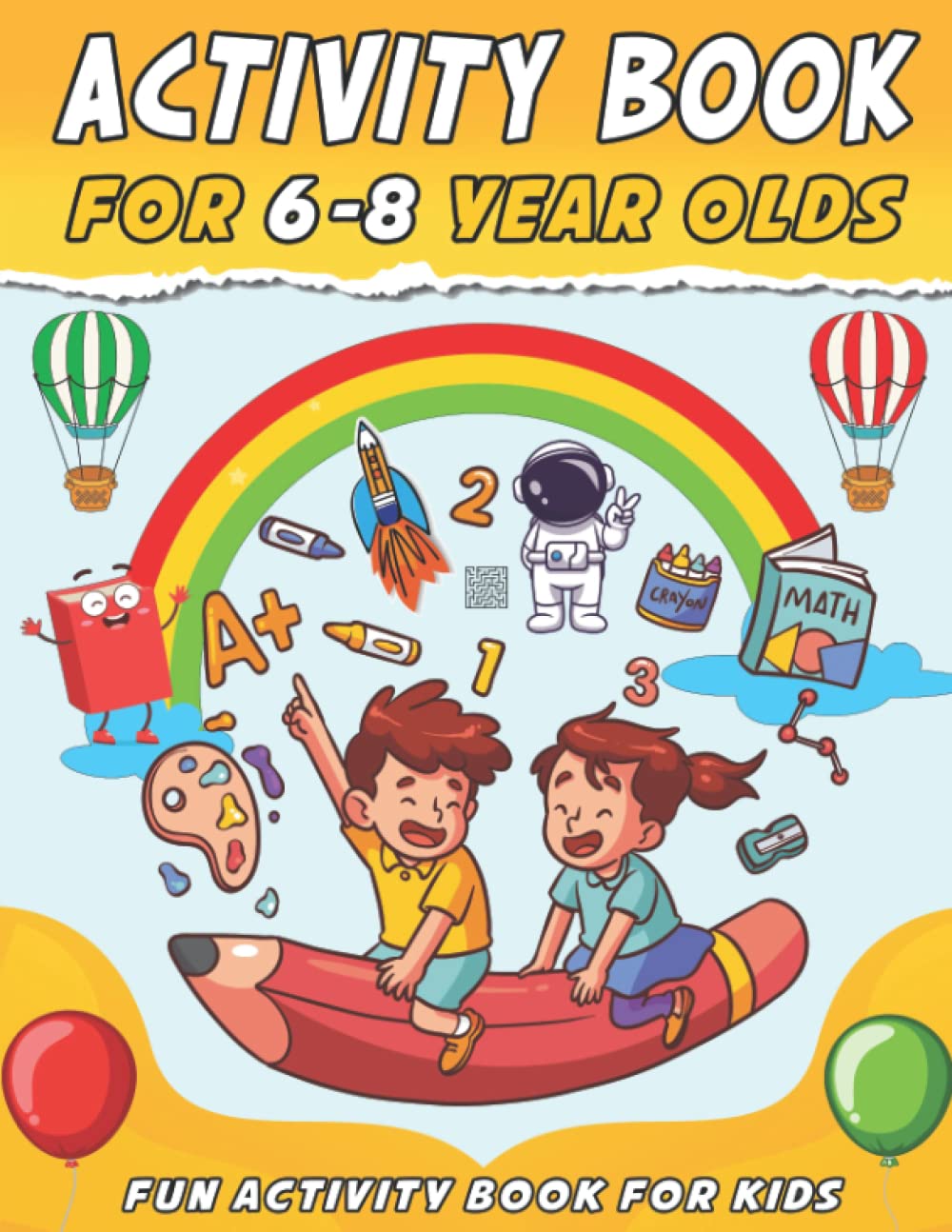 Activity book for 6-8 year olds: word search, connect the dots, coloring, mazes, spot the Difference and More! - activity book for 6+ year olds