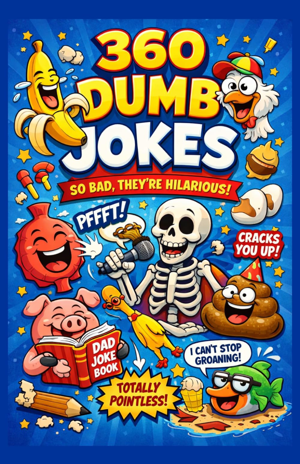 Dumb Jokes so Bad, They´re Hilarious!: 360 Dumb Jokes