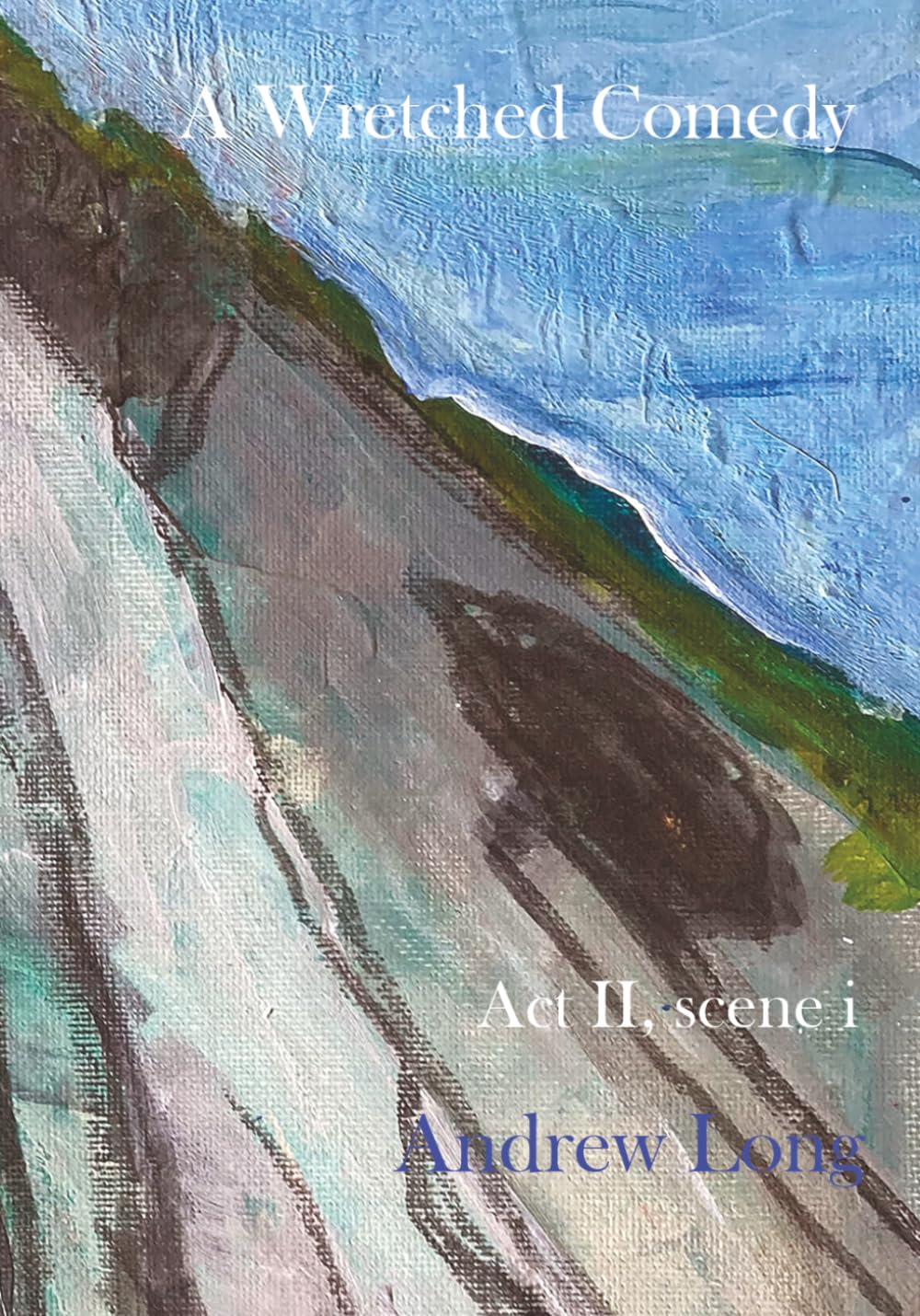 A Wretched Comedy: Act II, scene i