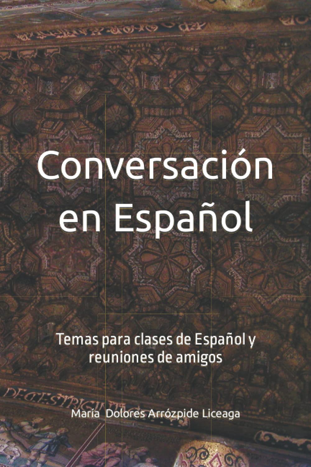 Conversación en Español: Temas para clases de español y reuniones de amigos