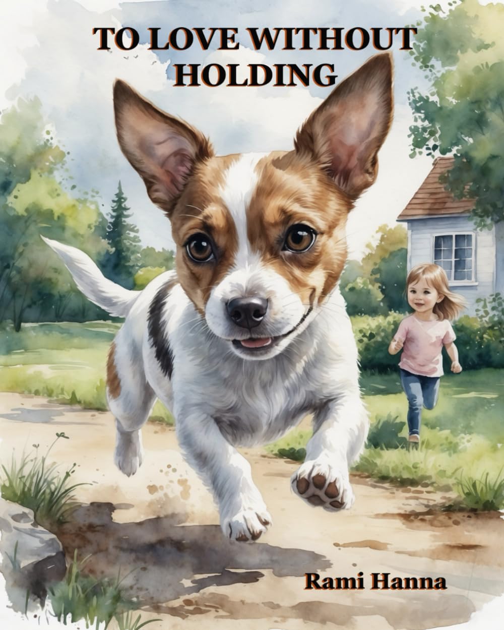 TO LOVE WITHOUT HOLDING (Mystical Tales: Fables for the Inner Journey)