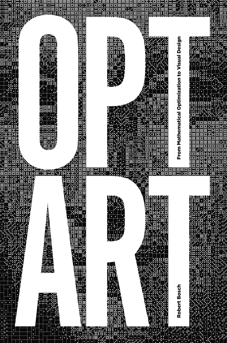 Opt Art – From Mathematical Optimization to Visual Design by Robert Bosch