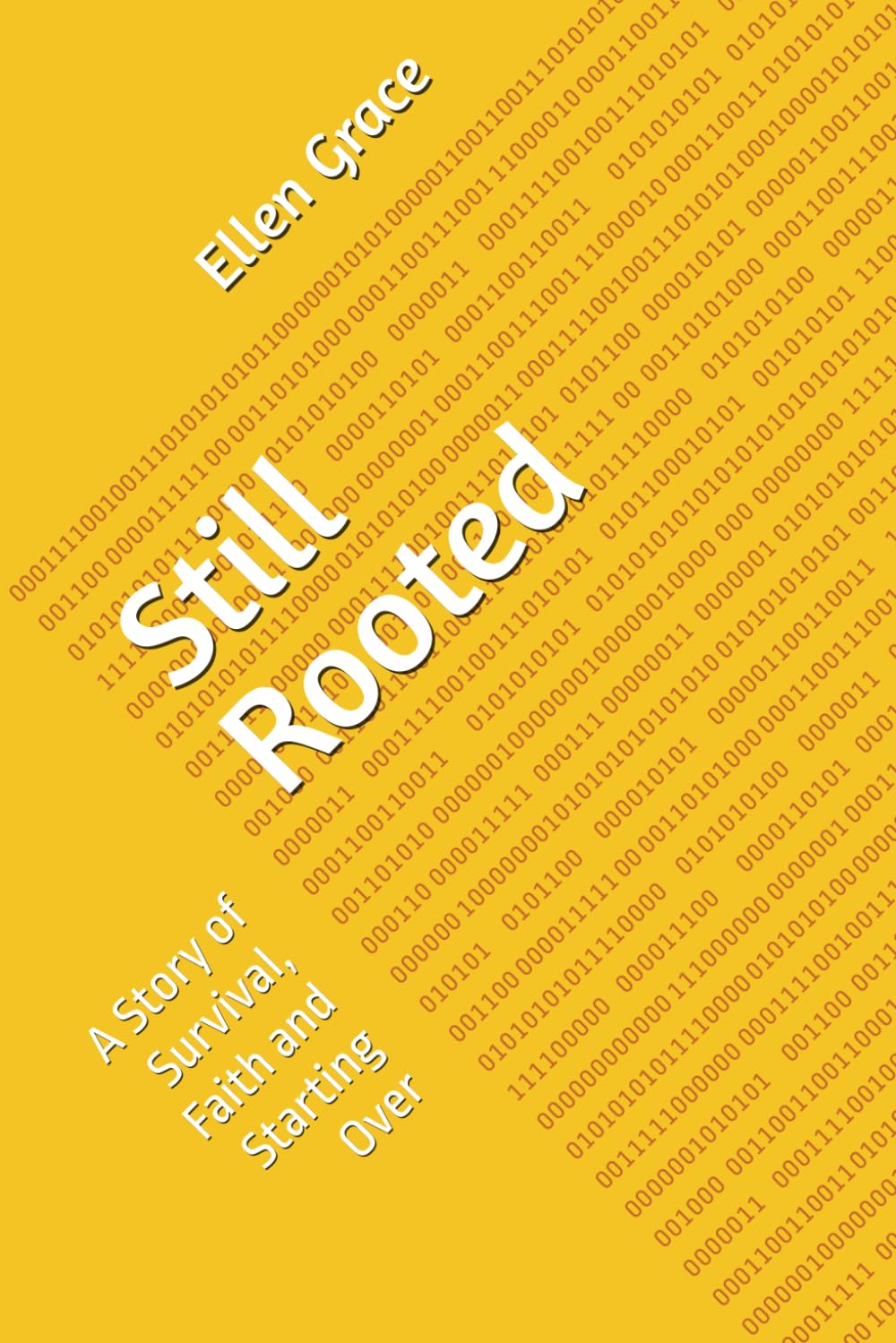 Still Rooted: A Story of Survival, Faith and Starting Over